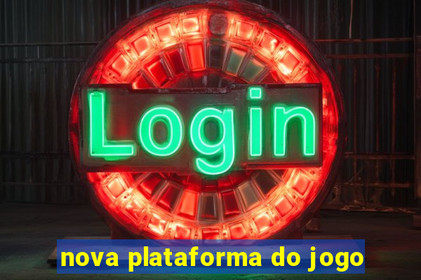 nova plataforma do jogo